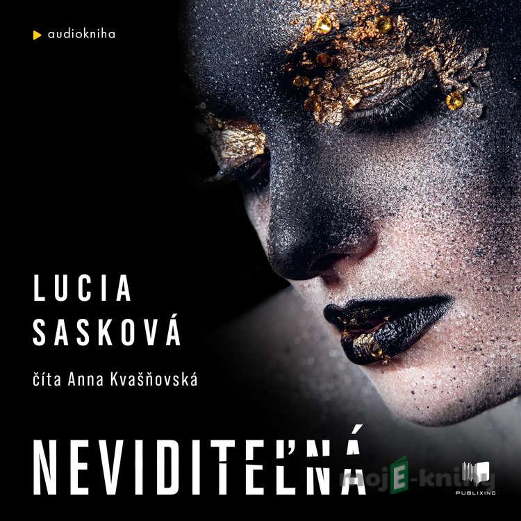 Neviditeľná - Lucia Sasková Neviditeľná - Lucia Sasková