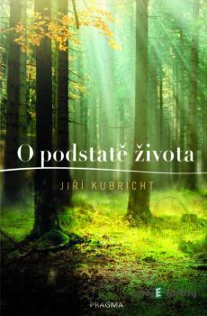 O podstatě života - Jiří Kubricht