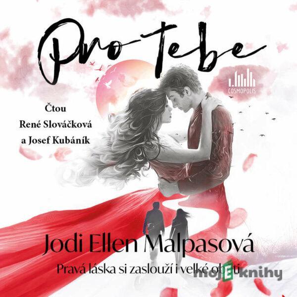 Pro tebe - Jodi Ellen Malpasová