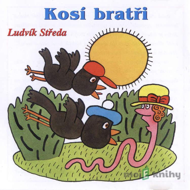 Kosí bratři - Ludvík Středa Kosí bratři - Ludvík Středa