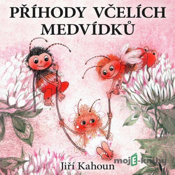 Příhody včelích medvídků - Jiří Kahoun