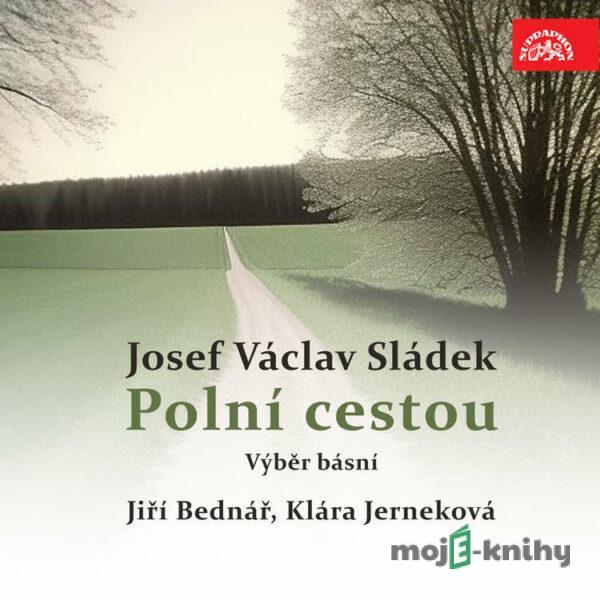 Polní cestou - Výběr básní - Josef Václav Sládek