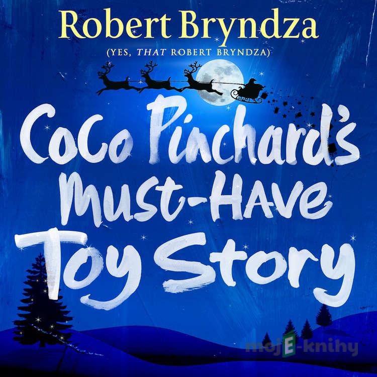 Coco Pinchard’s Must-Have Toy Story - Robert Bryndza Coco Pinchard’s Must-Have Toy Story - Robert Bryndza