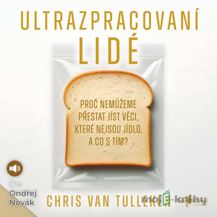 Ultrazpracovaní lidé - Chris van Tulleken Ultrazpracovaní lidé - Chris van Tulleken