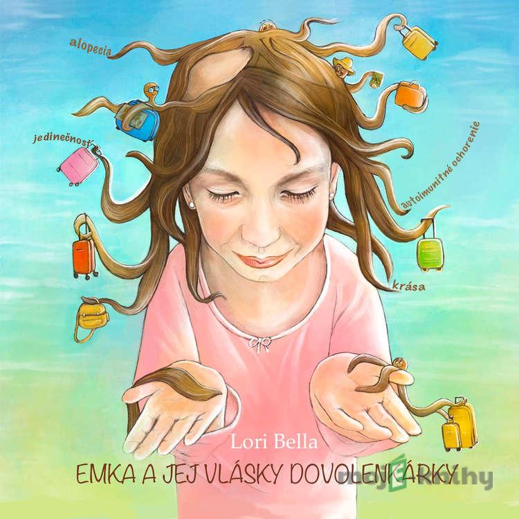 Emka a jej vlásky dovolenkárky - Lori Bella Emka a jej vlásky dovolenkárky - Lori Bella
