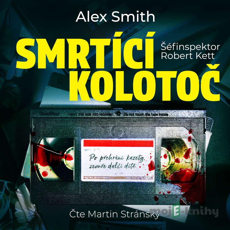 Smrtící kolotoč - Alex Smith Smrtící kolotoč - Alex Smith