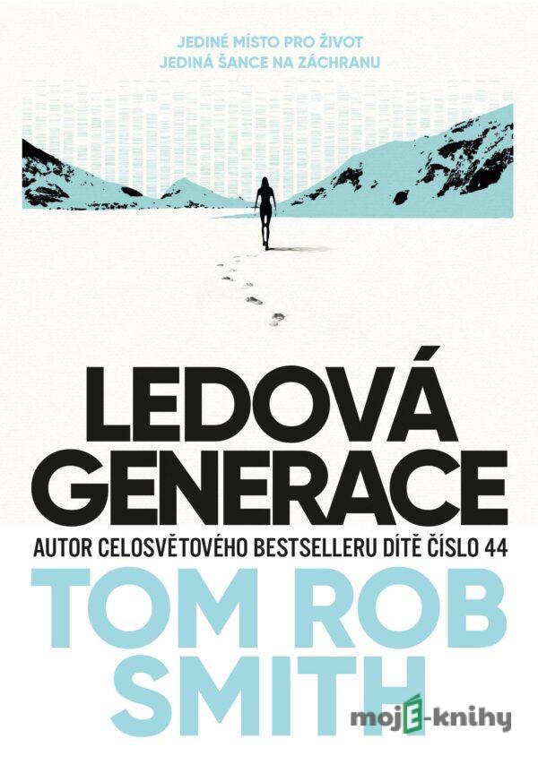 Ledová generace - Tom Rob Smith