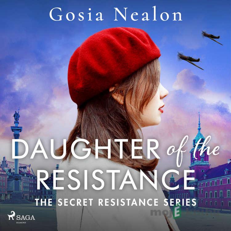 Daughter of the Resistance (EN) - Gosia Nealon Daughter of the Resistance (EN) - Gosia Nealon