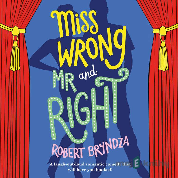 Miss Wrong and Mr Right - Robert Bryndza Miss Wrong and Mr Right - Robert Bryndza