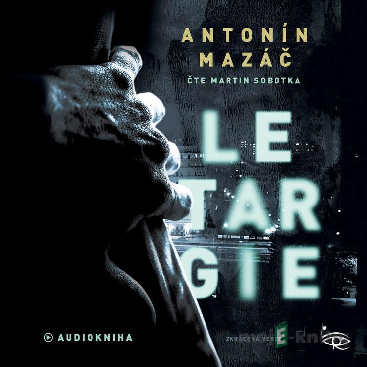 Letargie - Antonín Mazáč Letargie - Antonín Mazáč