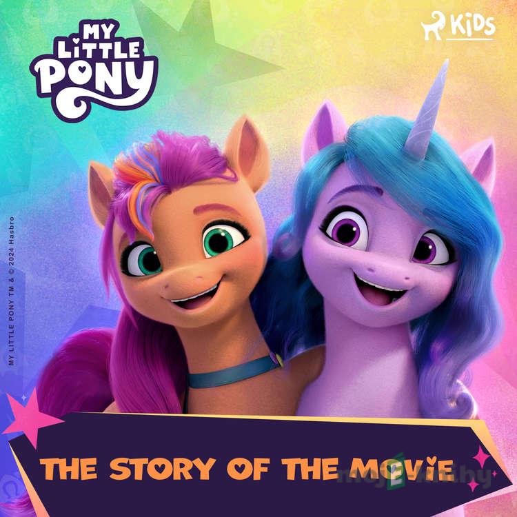 My Little Pony - The New Generation - Movie Adventure (EN) - Hasbro France SAS My Little Pony - The New Generation - Movie Adventure (EN) - Hasbro France SAS