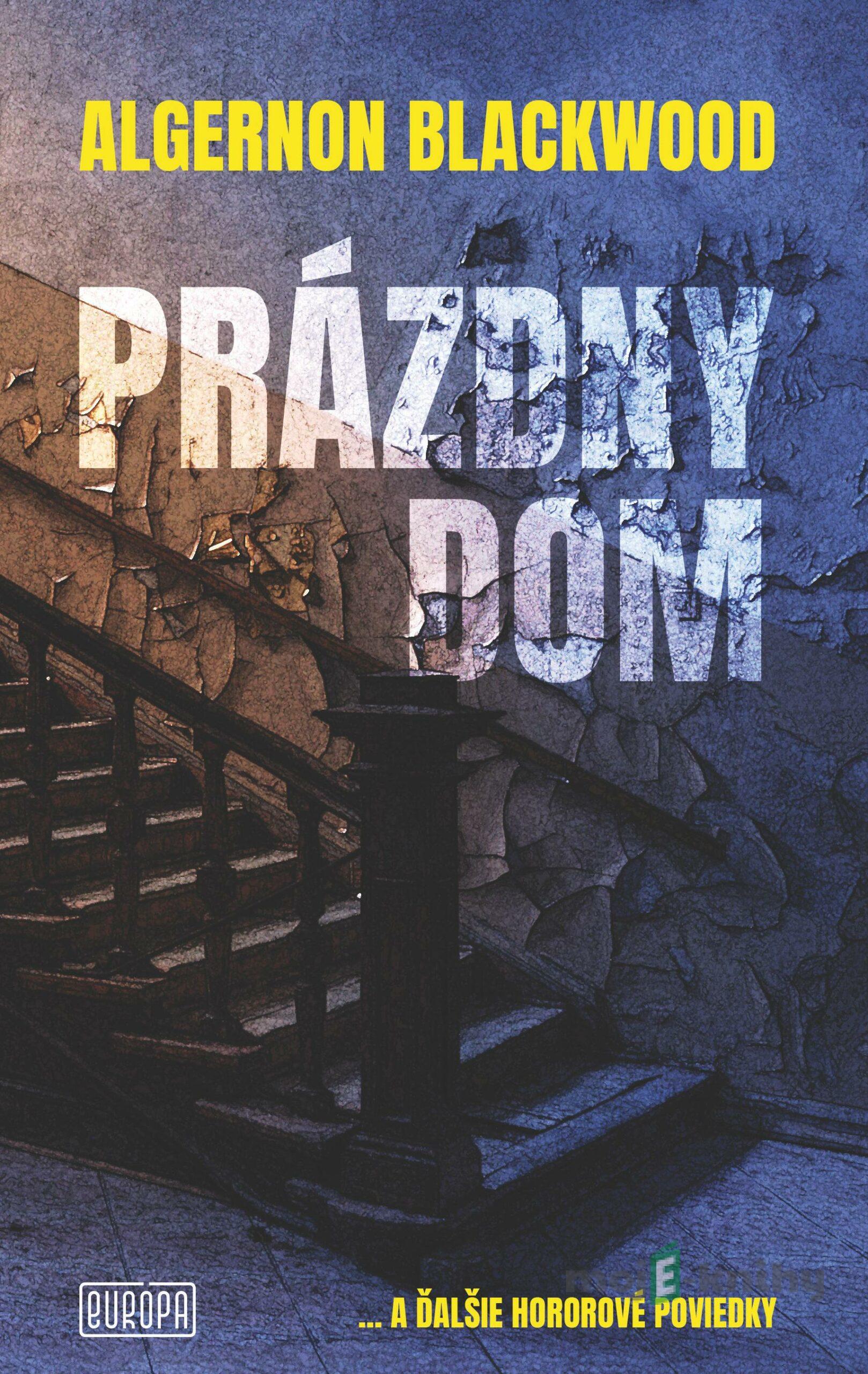 Prázdny dom - Algernon Blackwood Prázdny dom - Algernon Blackwood