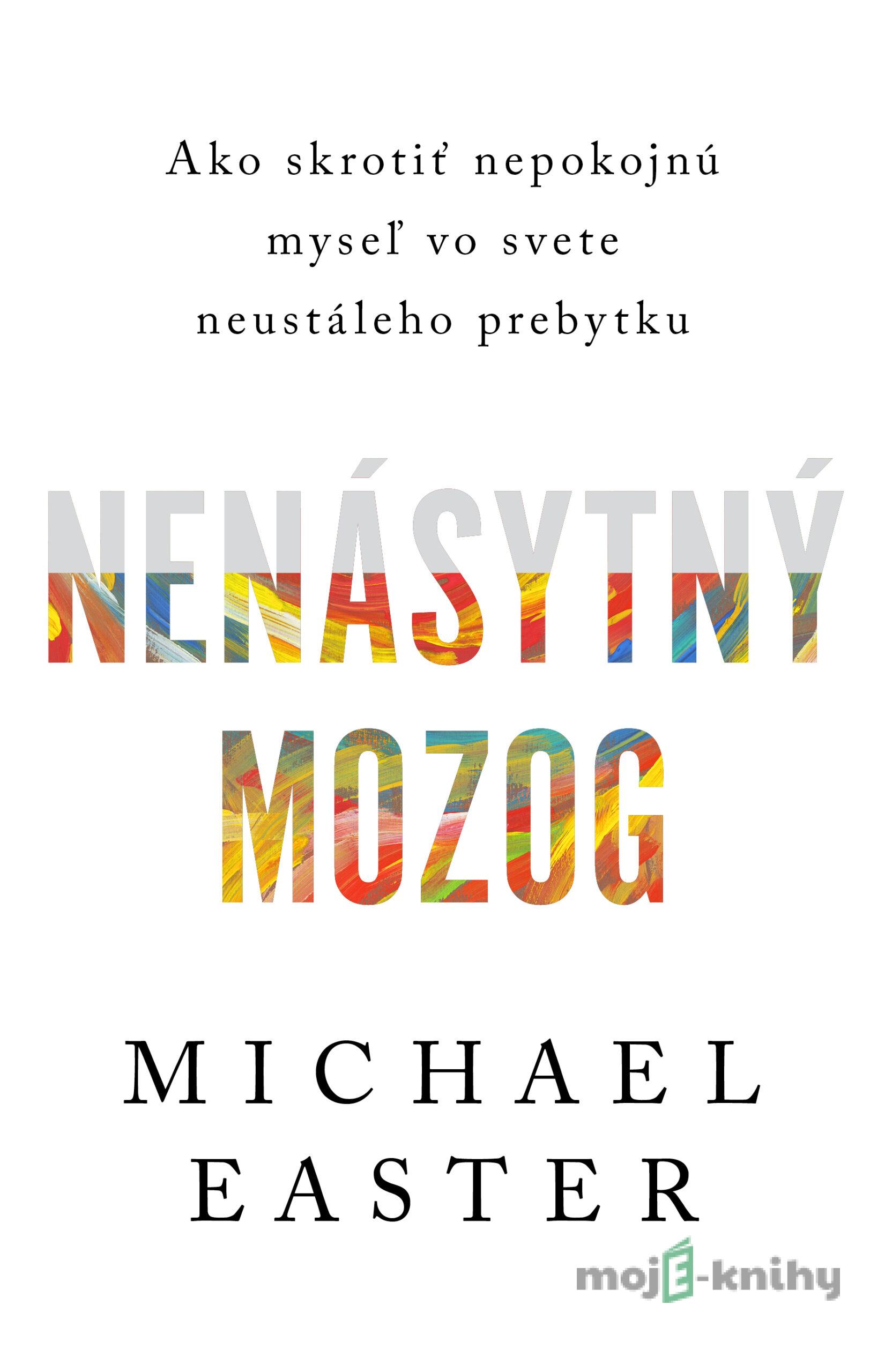 Nenásytný mozog - Michael Easter Nenásytný mozog - Michael Easter
