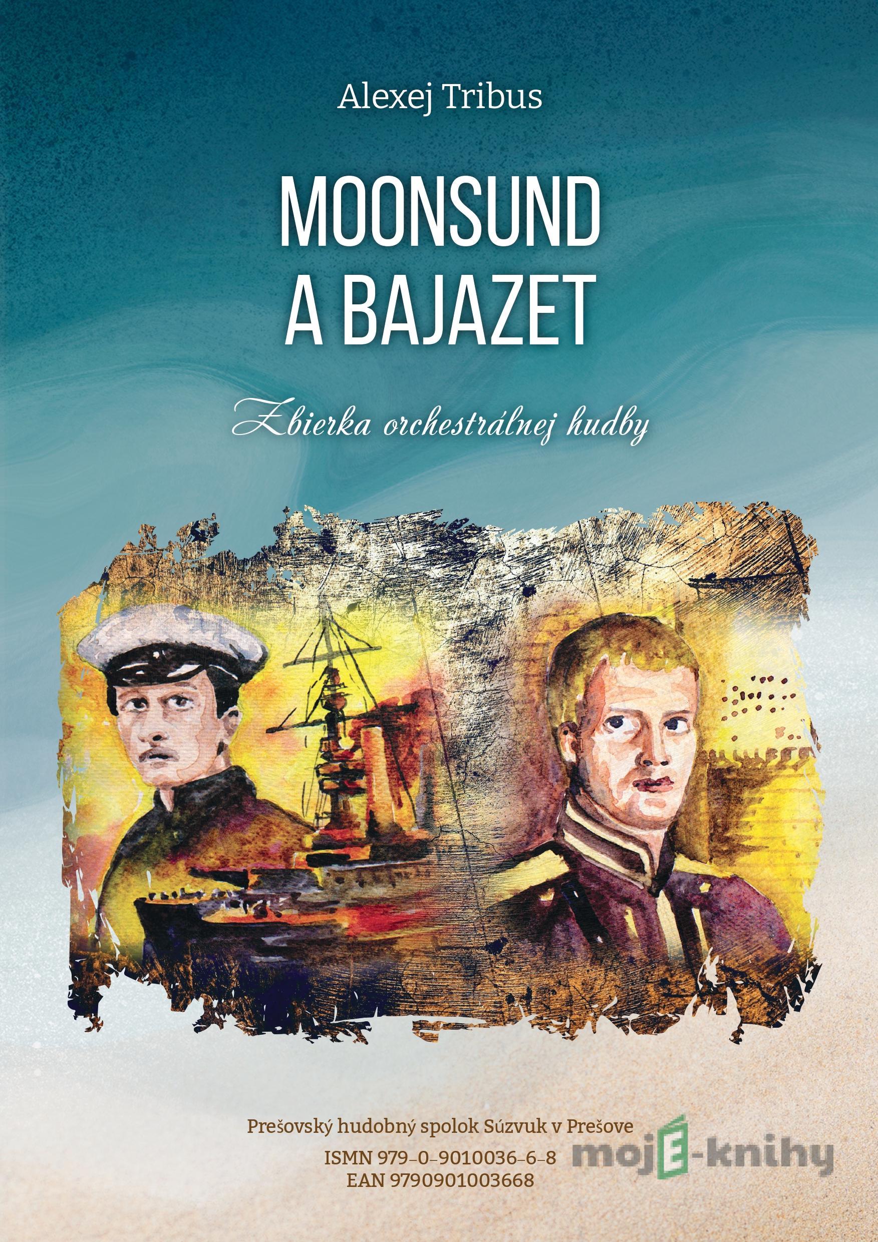 Moonsund a Bajazet - Alexej Tribus Moonsund a Bajazet - Alexej Tribus