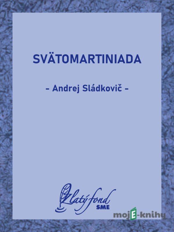 Svätomartiniada - Andrej Sládkovič