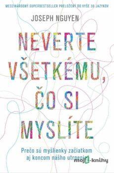 Neverte všetkému, čo si myslíte - Joseph Nguyen