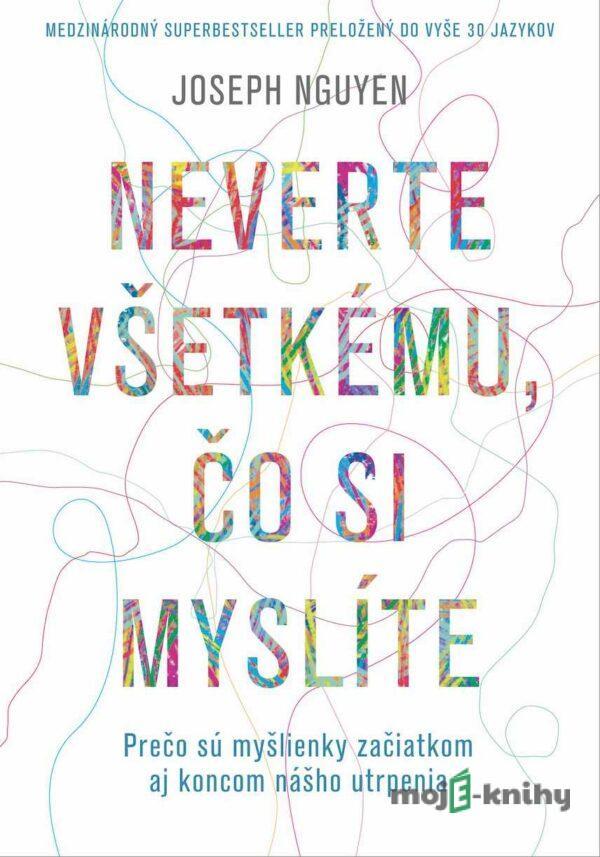 Neverte všetkému, čo si myslíte - Joseph Nguyen