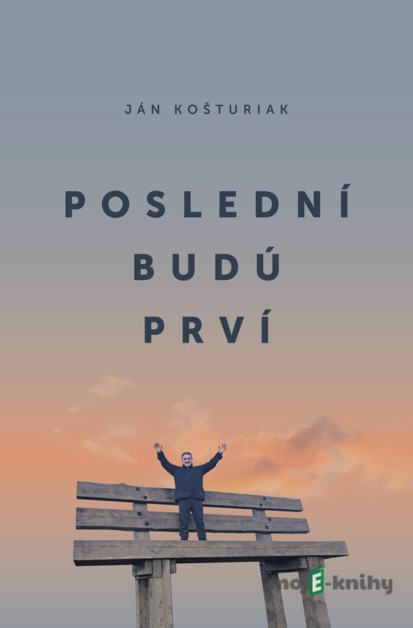 Poslední budú prví - Ján Košturiak