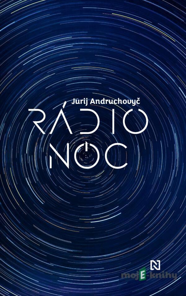 Rádio Noc - Jurij Andruchovyč