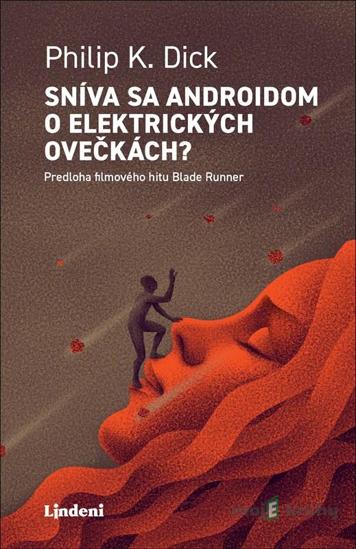 Sníva sa androidom o elektrických ovečkách? - Philip K. Dick Sníva sa androidom o elektrických ovečkách? - Philip K. Dick