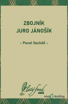 Zbojník Juro Jánošík - Pavol Socháň