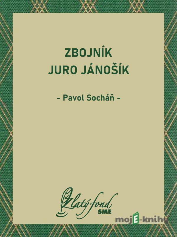 Zbojník Juro Jánošík - Pavol Socháň