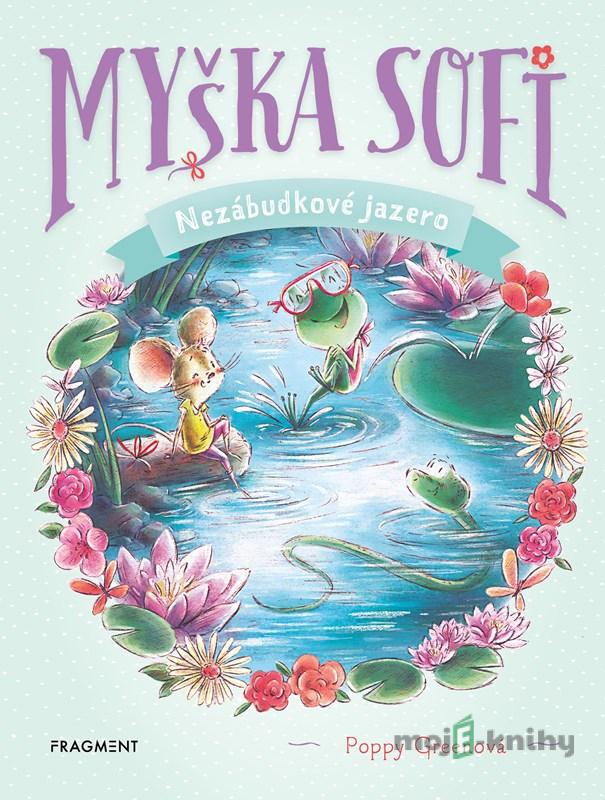 Myška Sofi 3: Nezábudkové jazero - Poppy Green Myška Sofi 3: Nezábudkové jazero - Poppy Green