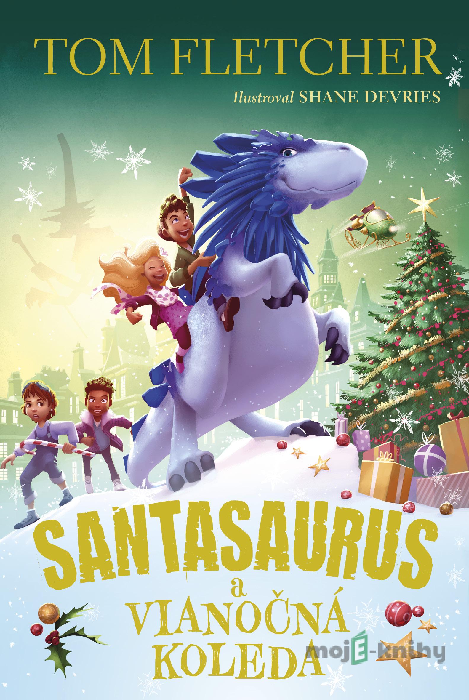 Santasaurus a vianočná koleda - Tom Fletcher Santasaurus a vianočná koleda - Tom Fletcher