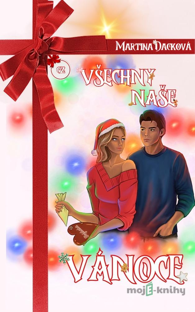 Všechny naše Vánoce - Martina Dacková Všechny naše Vánoce - Martina Dacková