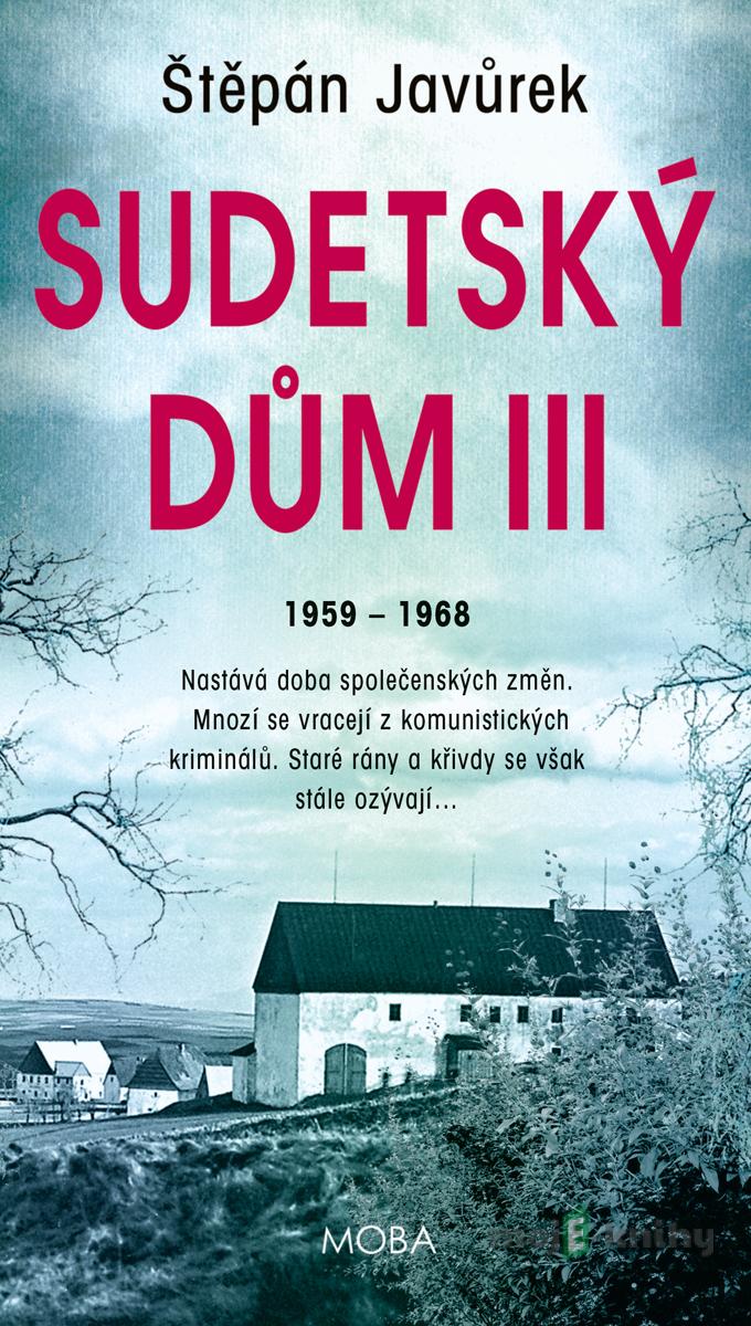 Sudetský dům III. - Štěpán Javůrek Sudetský dům III. - Štěpán Javůrek
