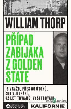 Případ zabijáka z Golden State - William Thorp