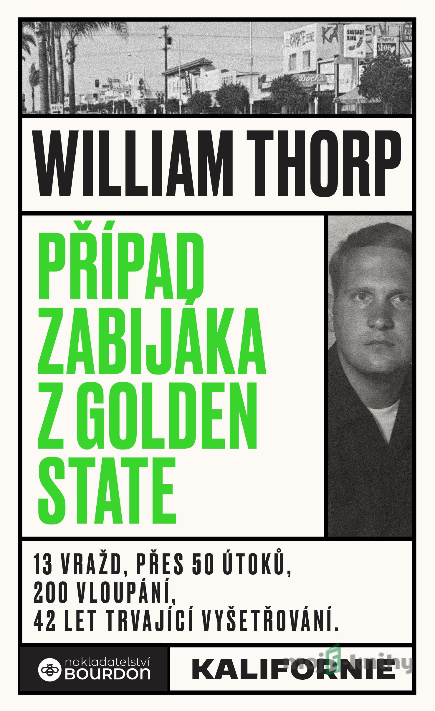Případ zabijáka z Golden State - William Thorp Případ zabijáka z Golden State - William Thorp