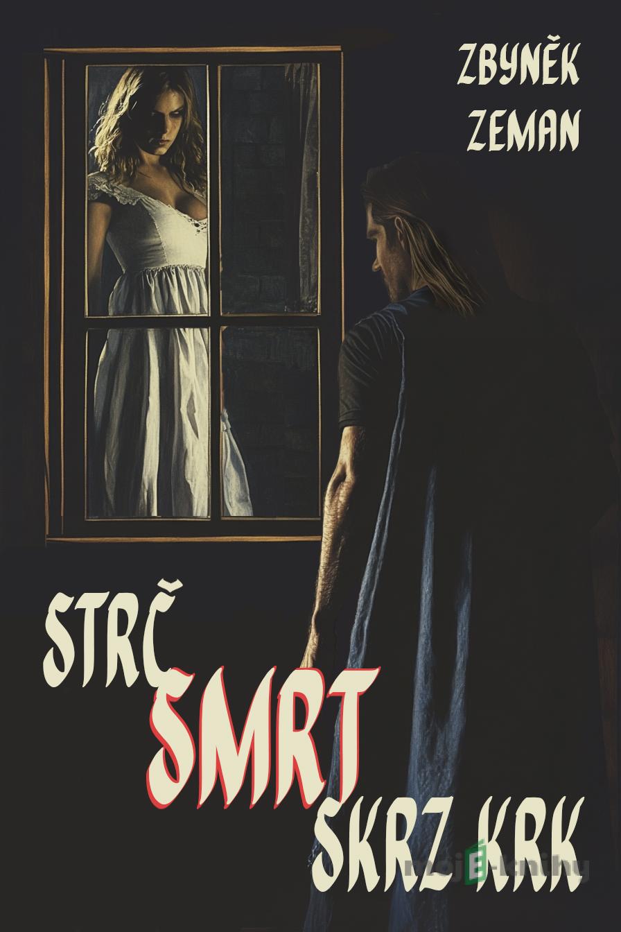 Strč smrt skrz krk - Zbyněk Zeman Strč smrt skrz krk - Zbyněk Zeman