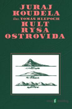 Kult rysa ostrovida - Juraj Koudela