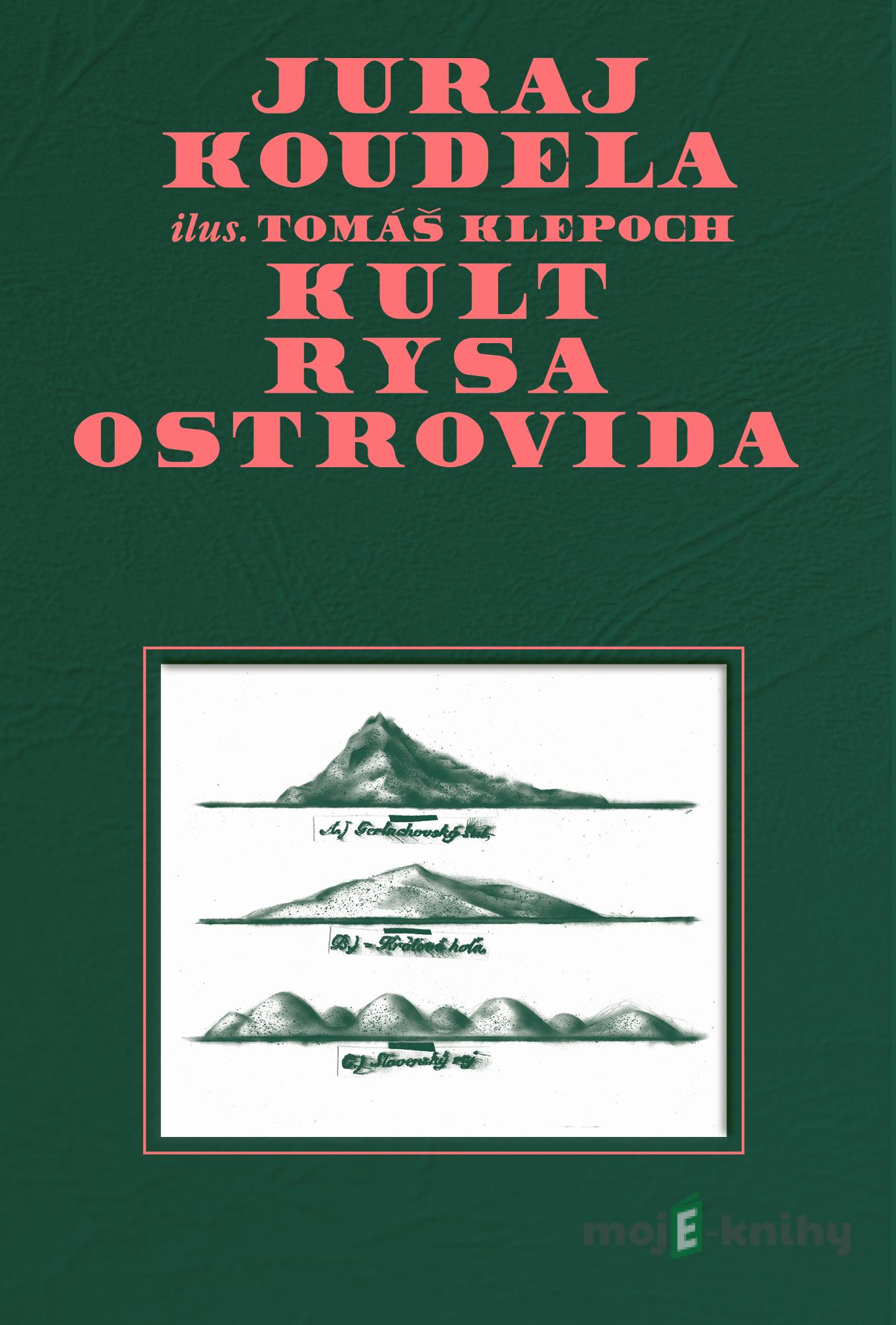 Kult rysa ostrovida - Juraj Koudela Kult rysa ostrovida - Juraj Koudela