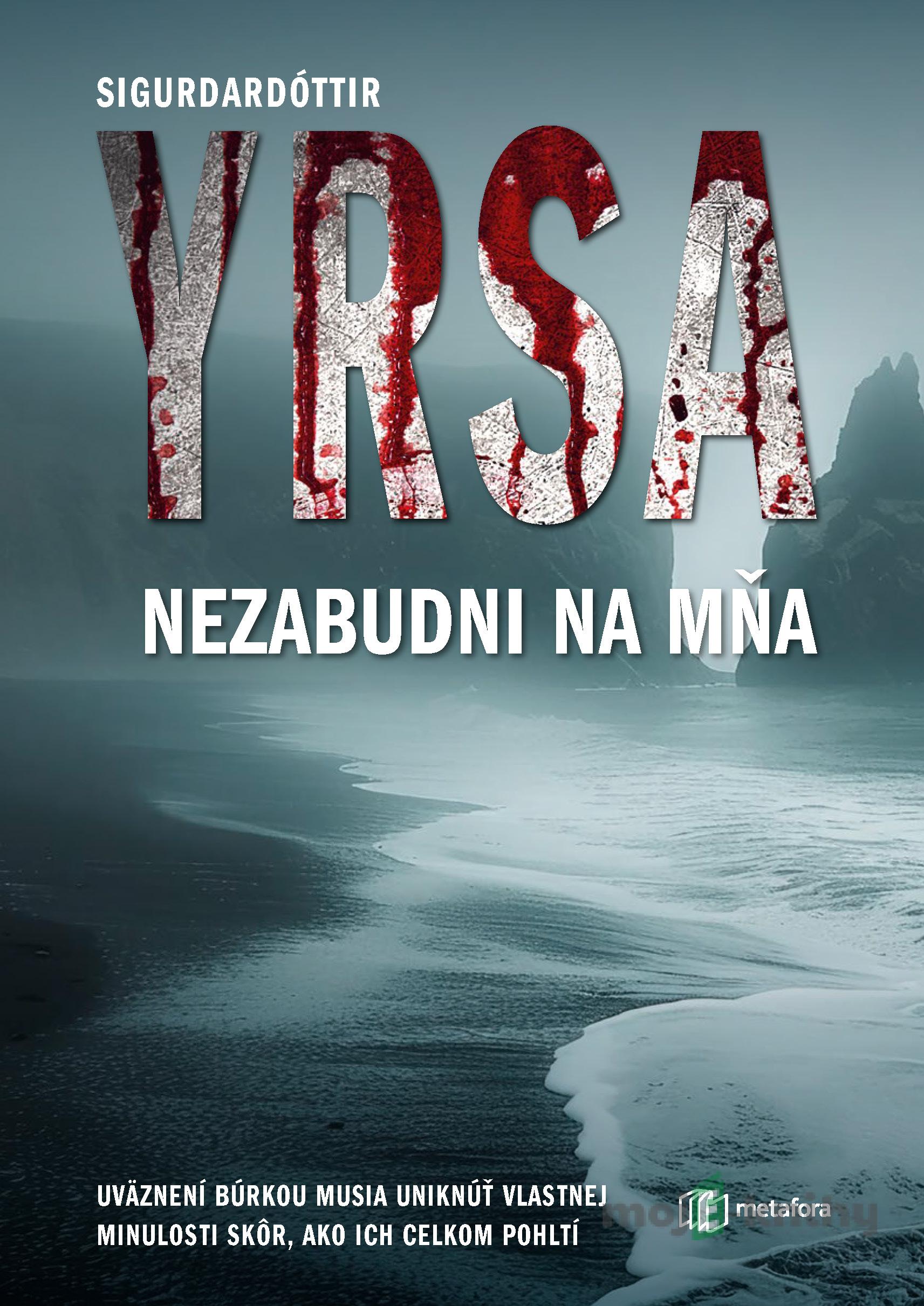 Nezabudni na mňa - Yrsa Sigurdardóttir Nezabudni na mňa - Yrsa Sigurdardóttir