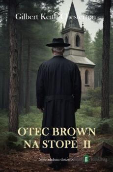 Otec Brown na stopě II - Gilbert Keith Chesterton