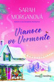 Vianoce vo Vermonte - Sarah Morgan