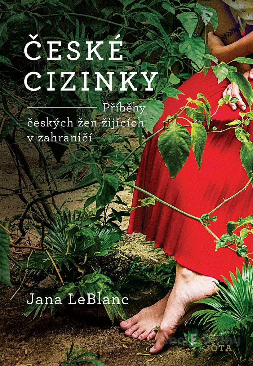 České cizinky - Jana LeBlanc České cizinky - Jana LeBlanc