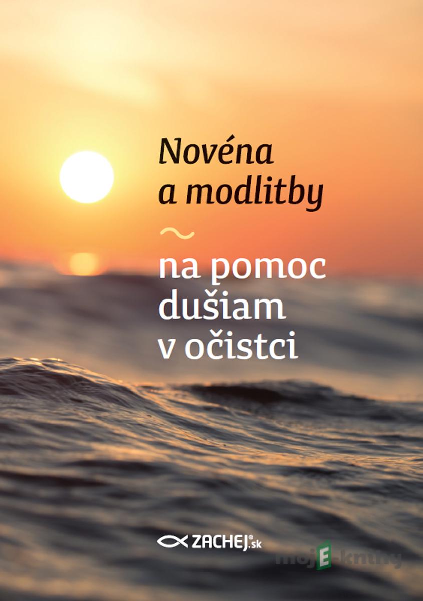 Novéna a modlitby na pomoc dušiam v očistci Novéna a modlitby na pomoc dušiam v očistci