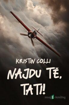 Najdu tě, tati! - Kristin Colli