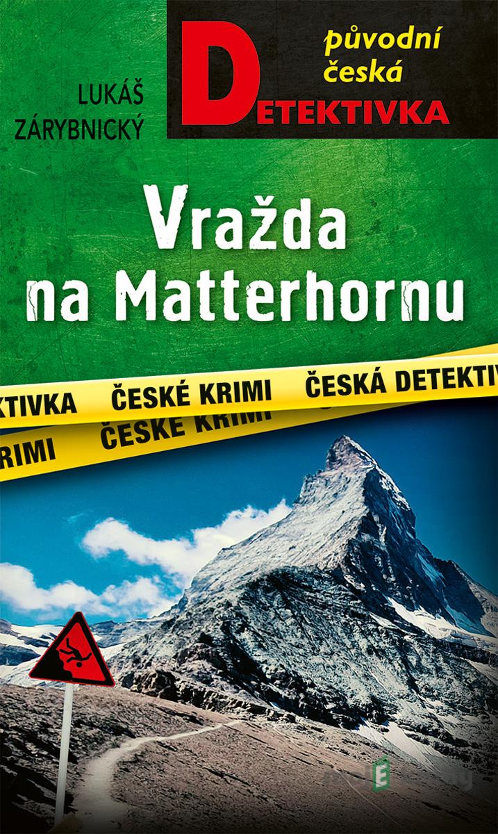 Vražda na Matterhornu - Lukáš Zárybnický Vražda na Matterhornu - Lukáš Zárybnický