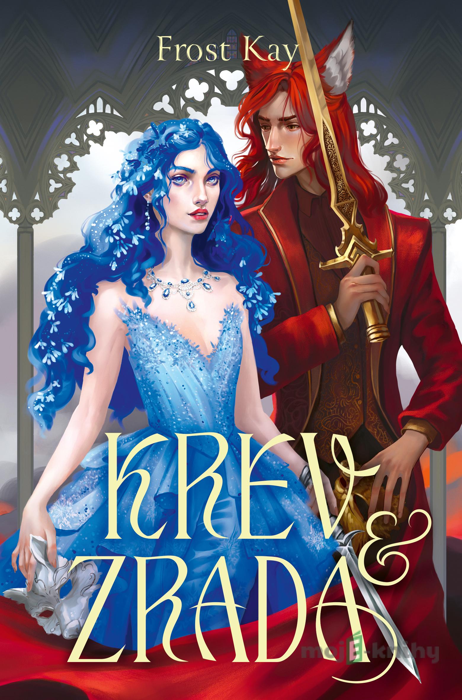 Krev a zrada - Frost Kay Krev a zrada - Frost Kay