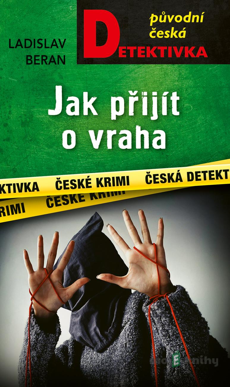 Jak přijít o vraha - Ladislav Beran Jak přijít o vraha - Ladislav Beran