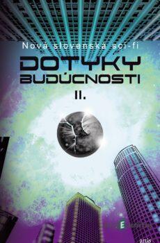 Dotyky budúcnosti II. - Martin Králik