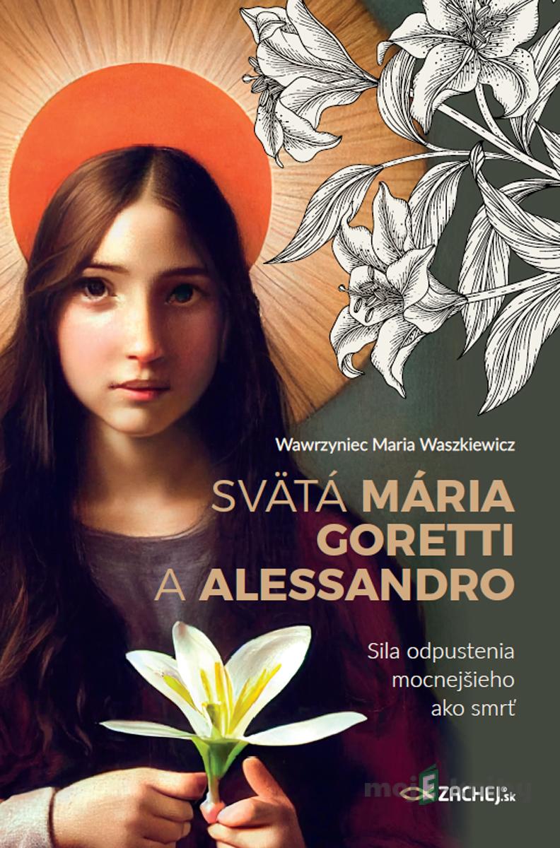 Svätá Mária Goretti a Alessandro - Wawrzyniec Maria Waszkiewicz Svätá Mária Goretti a Alessandro - Wawrzyniec Maria Waszkiewicz