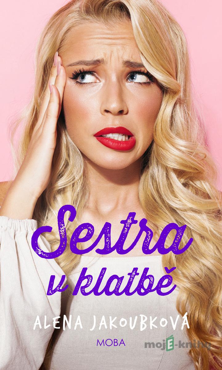 Sestra v klatbě - Alena Jakoubková Sestra v klatbě - Alena Jakoubková