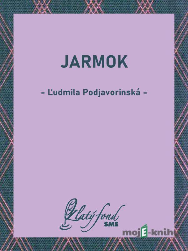 Jarmok - Ľudmila Podjavorinská