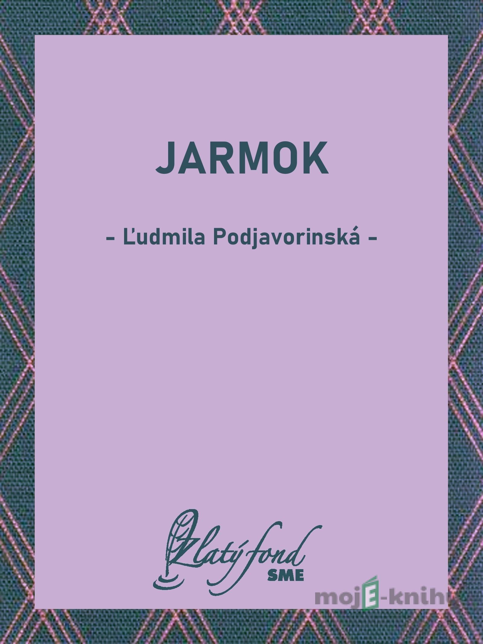 Jarmok - Ľudmila Podjavorinská Jarmok - Ľudmila Podjavorinská