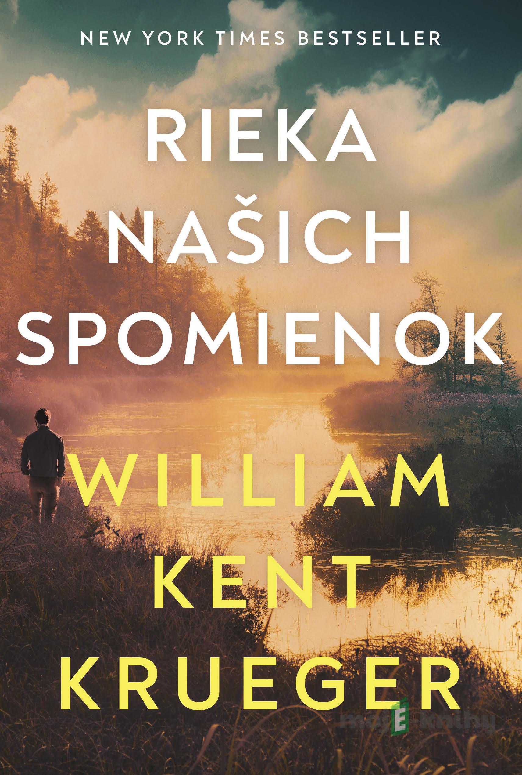 Rieka našich spomienok - William Kent Krueger Rieka našich spomienok - William Kent Krueger